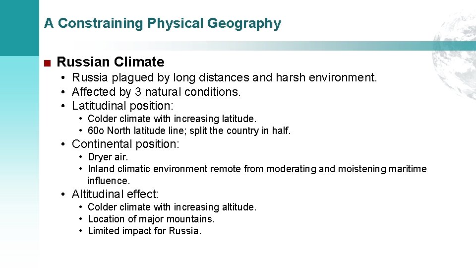 A Constraining Physical Geography ■ Russian Climate • Russia plagued by long distances and