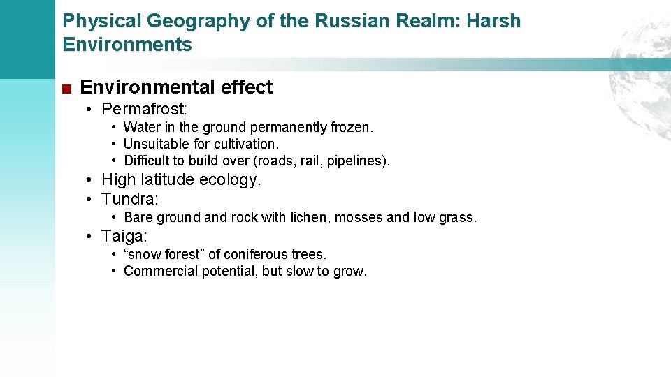 Physical Geography of the Russian Realm: Harsh Environments ■ Environmental effect • Permafrost: •