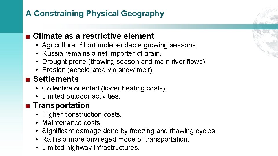 A Constraining Physical Geography ■ Climate as a restrictive element • • Agriculture; Short