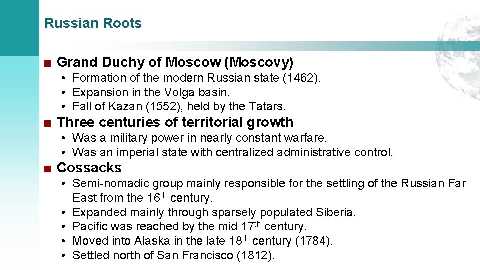 Russian Roots ■ Grand Duchy of Moscow (Moscovy) • Formation of the modern Russian