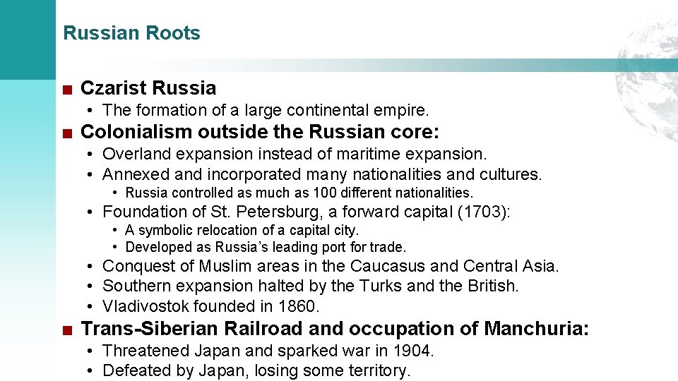 Russian Roots ■ Czarist Russia • The formation of a large continental empire. ■