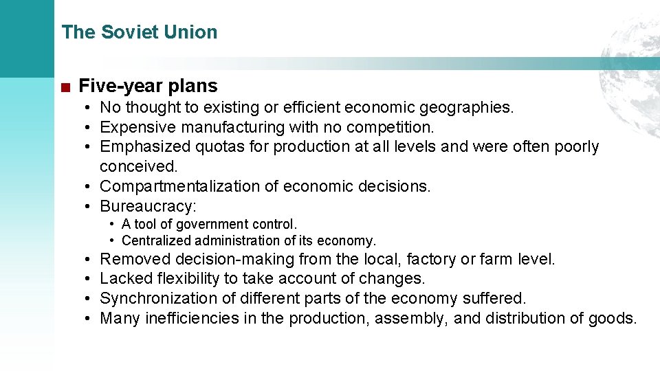 The Soviet Union ■ Five-year plans • No thought to existing or efficient economic