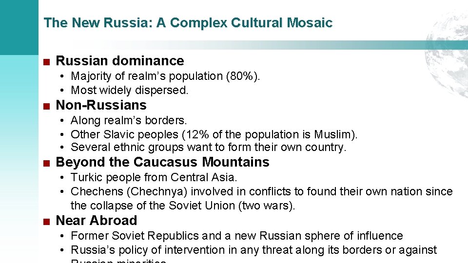 The New Russia: A Complex Cultural Mosaic ■ Russian dominance • Majority of realm’s