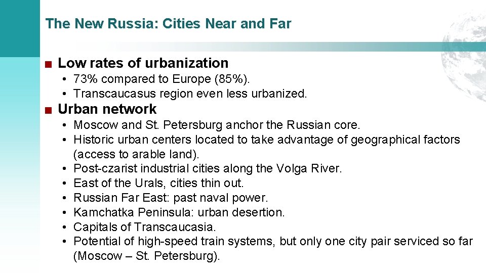 The New Russia: Cities Near and Far ■ Low rates of urbanization • 73%