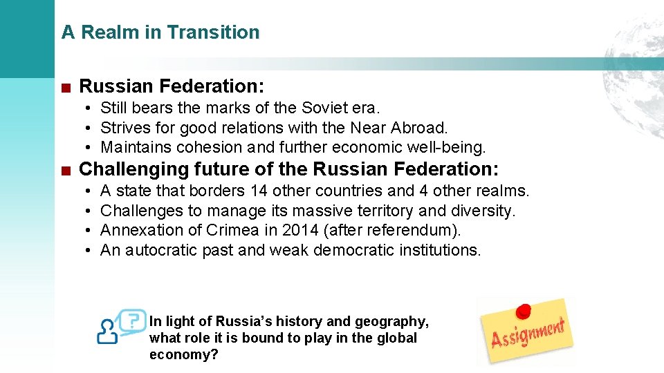 A Realm in Transition ■ Russian Federation: • Still bears the marks of the