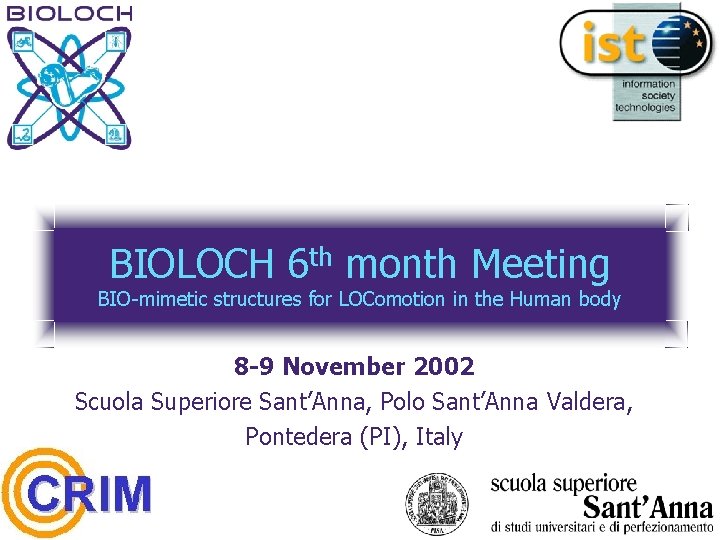 BIOLOCH 6 th month Meeting BIO-mimetic structures for LOComotion in the Human body 8