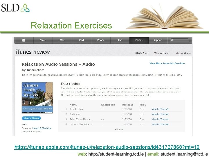 Relaxation Exercises https: //itunes. apple. com/itunes-u/relaxation-audio-sessions/id 431727868? mt=10 