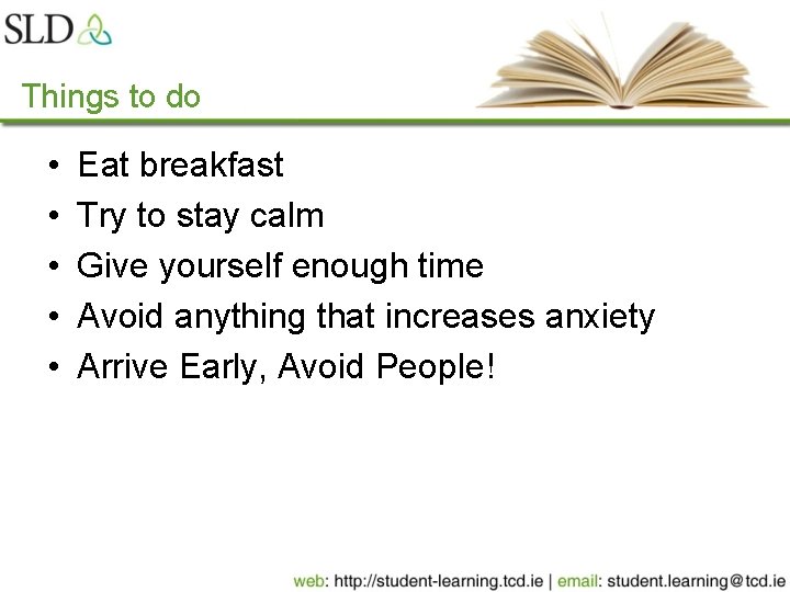 Things to do • • • Eat breakfast Try to stay calm Give yourself