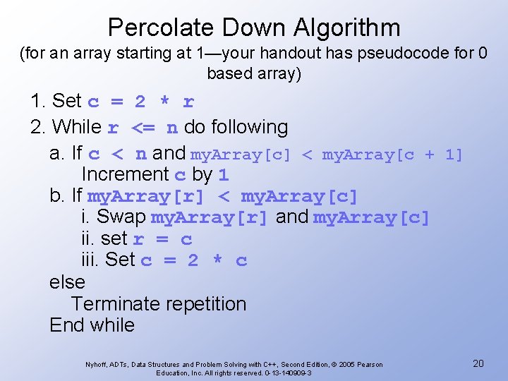 Percolate Down Algorithm (for an array starting at 1—your handout has pseudocode for 0