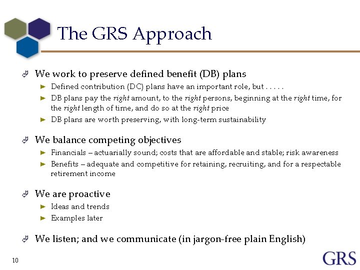 The GRS Approach Ã We work to preserve defined benefit (DB) plans ► Defined