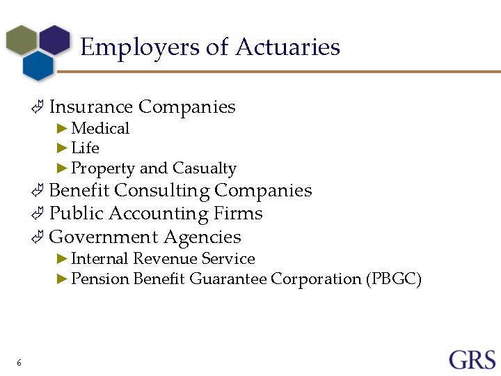 Employers of Actuaries Ã Insurance Companies ► Medical ► Life ► Property and Casualty