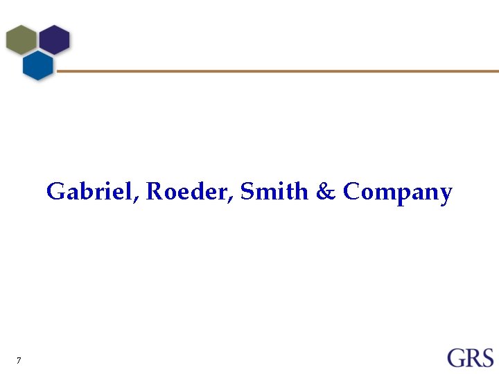 Gabriel, Roeder, Smith & Company 7 