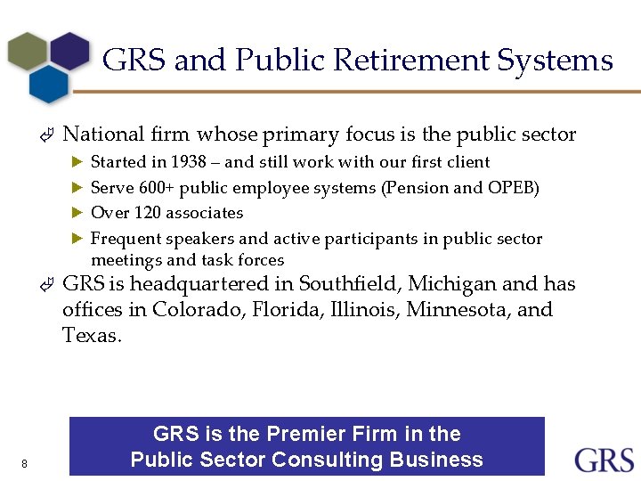 GRS and Public Retirement Systems Ã National firm whose primary focus is the public