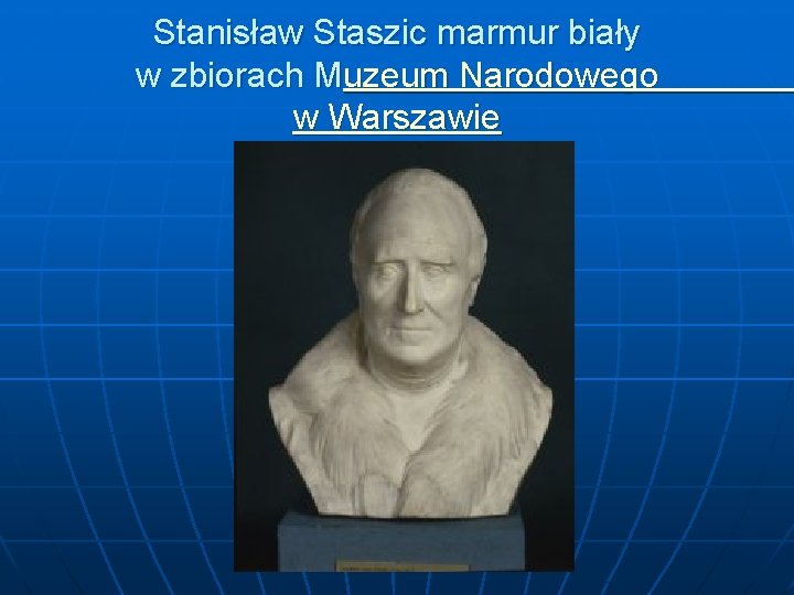 Stanisław Staszic marmur biały w zbiorach Muzeum Narodowego w Warszawie 