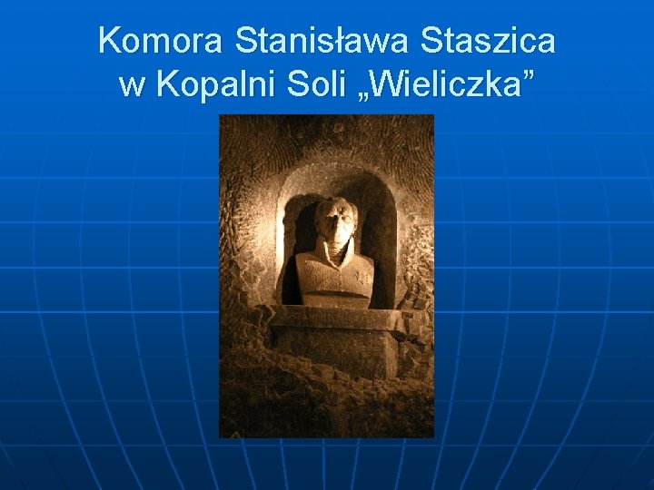 Komora Stanisława Staszica w Kopalni Soli „Wieliczka” 