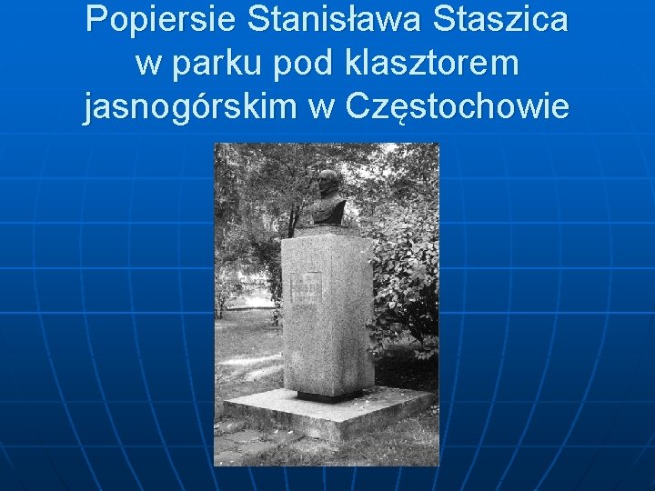 Popiersie Stanisława Staszica w parku pod klasztorem jasnogórskim w Częstochowie 