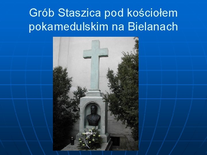 Grób Staszica pod kościołem pokamedulskim na Bielanach 