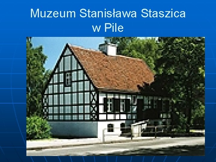 Muzeum Stanisława Staszica w Pile 