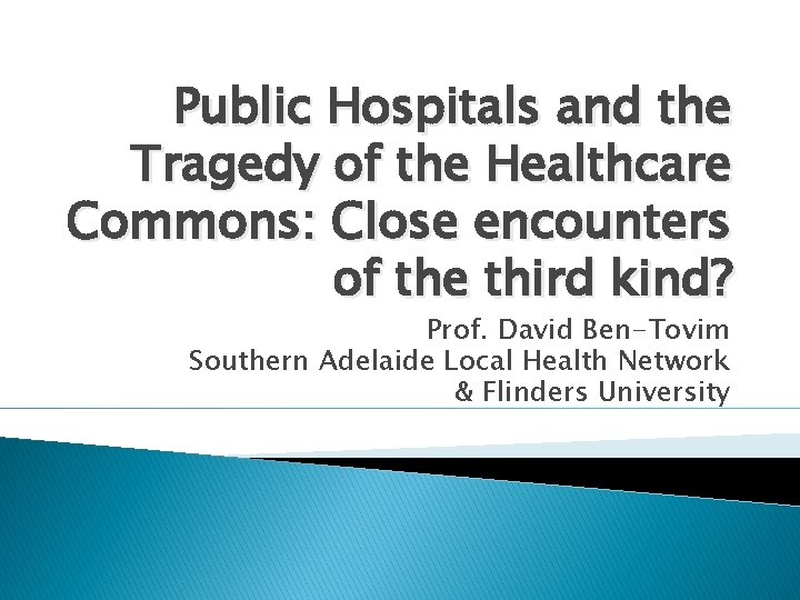 Public Hospitals and the Tragedy of the Healthcare Commons: Close encounters of the third