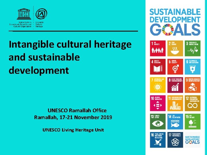 Intangible cultural heritage and sustainable development UNESCO Ramallah Office Ramallah, 17 -21 November 2019