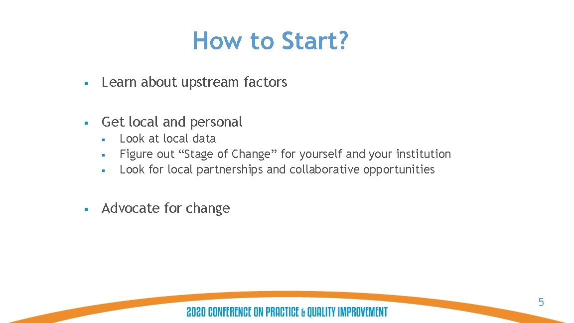 Join the conversation at #STFM 20 How to Start? § Learn about upstream factors