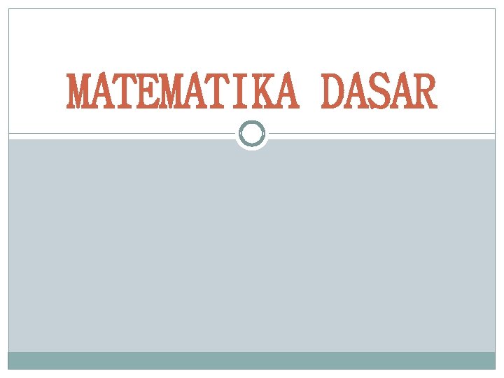 MATEMATIKA DASAR 