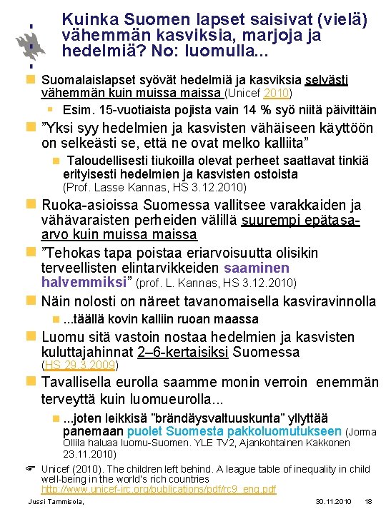 Kuinka Suomen lapset saisivat (vielä) vähemmän kasviksia, marjoja ja hedelmiä? No: luomulla. . .