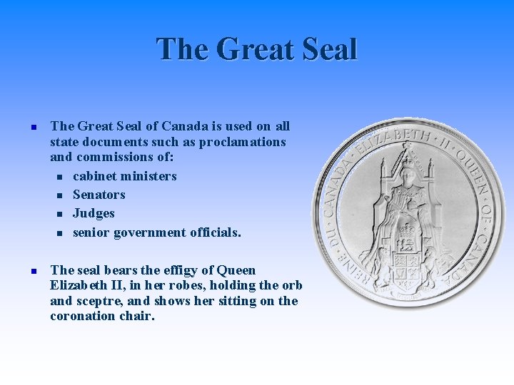 The Great Seal n n The Great Seal of Canada is used on all