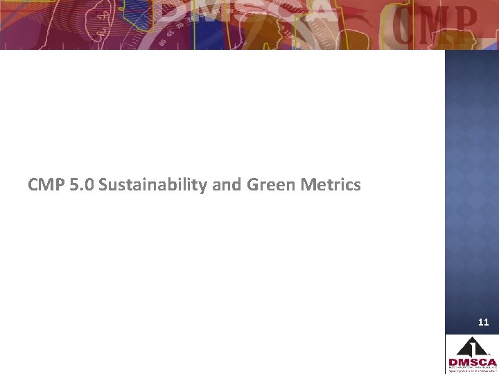 CMP 5. 0 Sustainability and Green Metrics 11 