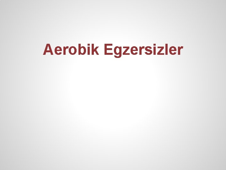 Aerobik Egzersizler 