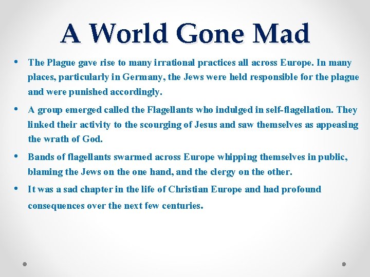 A World Gone Mad • The Plague gave rise to many irrational practices all