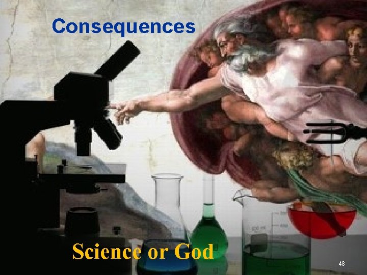 Consequences Science or God 48 