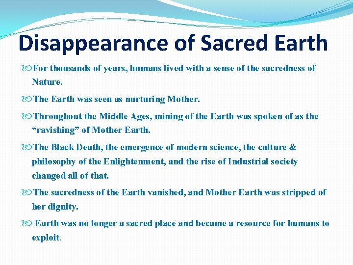 Disappearance of Sacred Earth For thousands of years, humans lived with a sense of