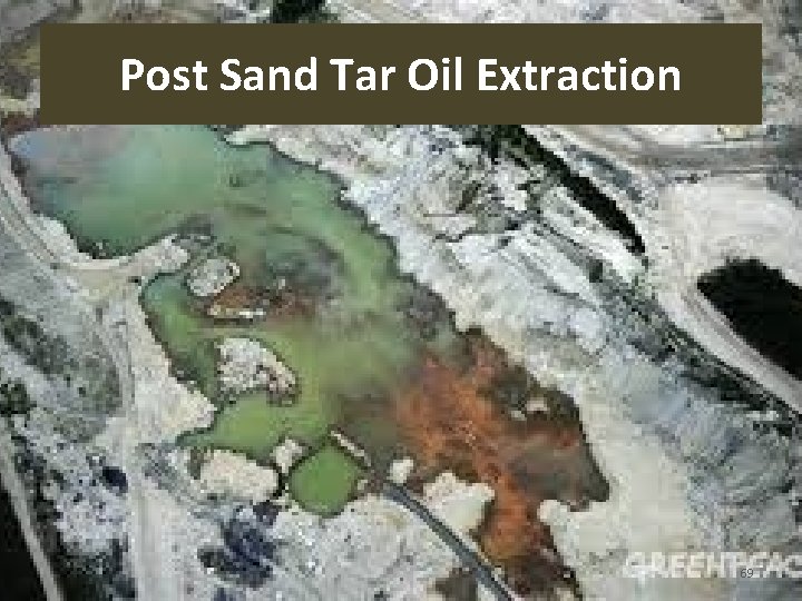 Post Sand Tar Oil Extraction 69 