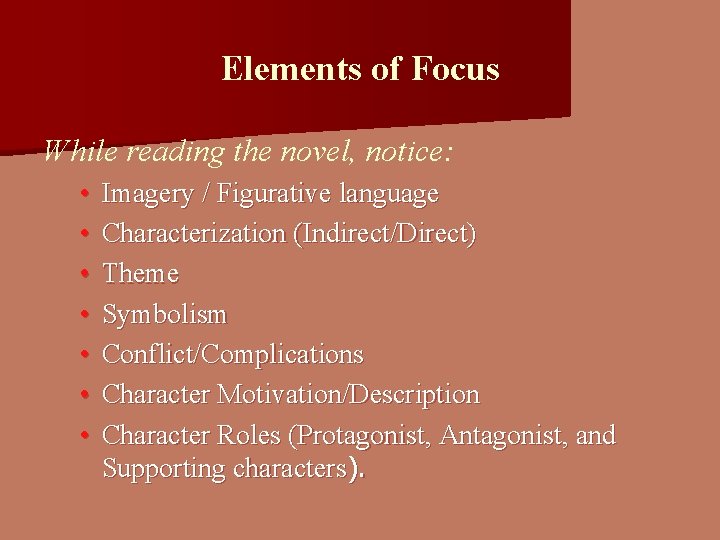 Elements of Focus While reading the novel, notice: • • Imagery / Figurative language Elements of Focus While reading the novel, notice: • • Imagery / Figurative language
