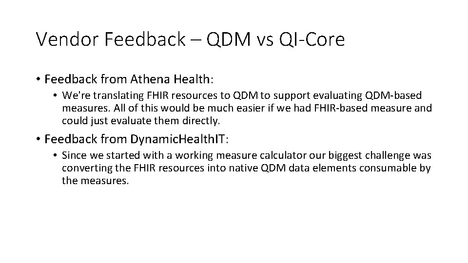 Vendor Feedback – QDM vs QI-Core • Feedback from Athena Health: • We're translating Vendor Feedback – QDM vs QI-Core • Feedback from Athena Health: • We're translating