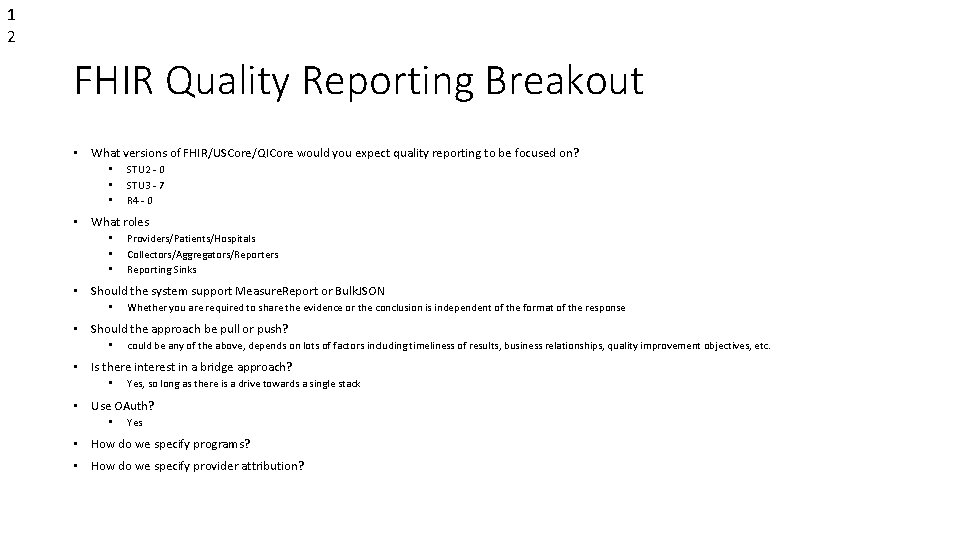 1 2 FHIR Quality Reporting Breakout • What versions of FHIR/USCore/QICore would you expect 1 2 FHIR Quality Reporting Breakout • What versions of FHIR/USCore/QICore would you expect