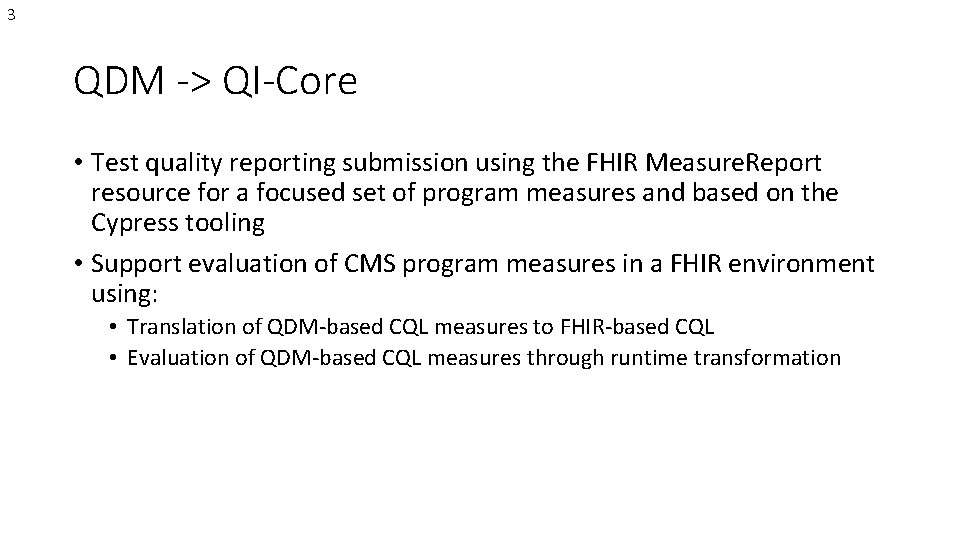 3 QDM -> QI-Core • Test quality reporting submission using the FHIR Measure. Report 3 QDM -> QI-Core • Test quality reporting submission using the FHIR Measure. Report