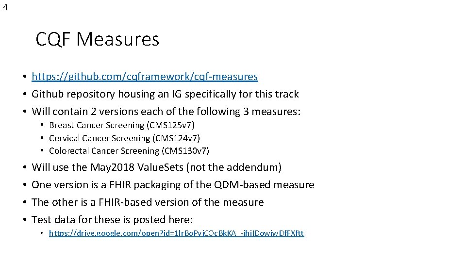 4 CQF Measures • https: //github. com/cqframework/cqf-measures • Github repository housing an IG specifically 4 CQF Measures • https: //github. com/cqframework/cqf-measures • Github repository housing an IG specifically