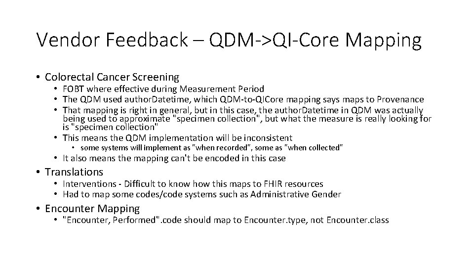 Vendor Feedback – QDM->QI-Core Mapping • Colorectal Cancer Screening • FOBT where effective during Vendor Feedback – QDM->QI-Core Mapping • Colorectal Cancer Screening • FOBT where effective during