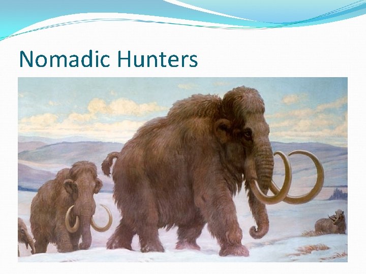 Nomadic Hunters 