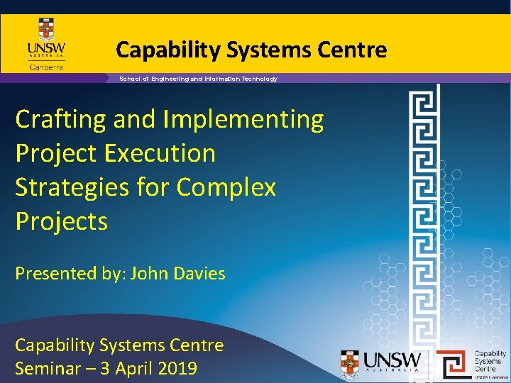Capability Systems Centre School of Engineering and Information Technology Crafting and Implementing Project Execution