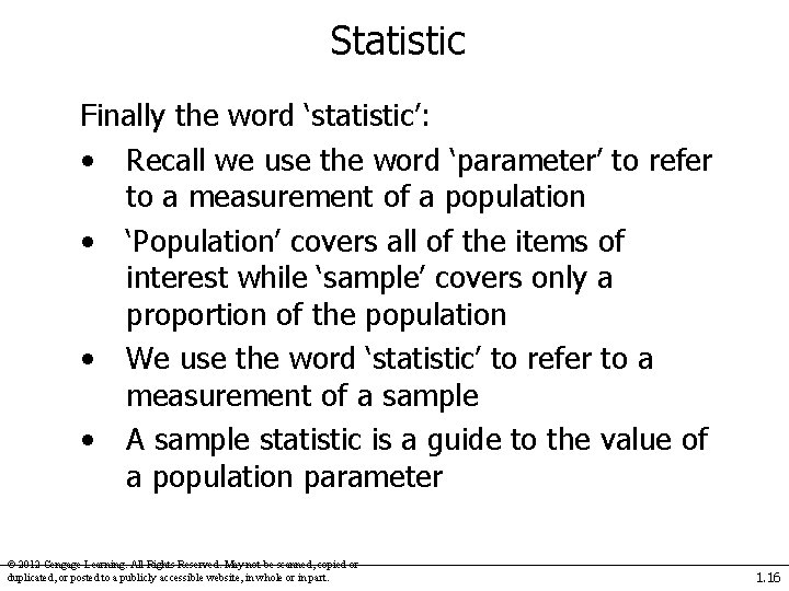 Statistic Finally the word ‘statistic’: • Recall we use the word ‘parameter’ to refer