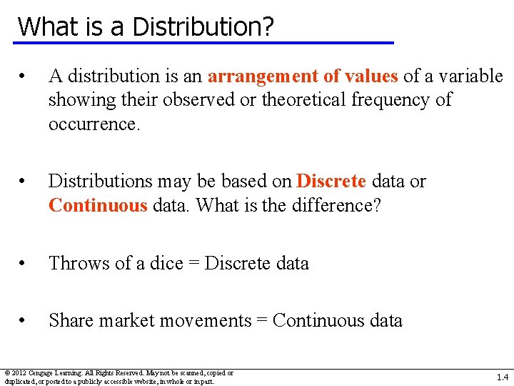 What is a Distribution? • A distribution is an arrangement of values of a
