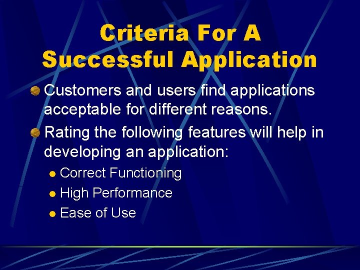 Criteria For A Successful Application Customers and users find applications acceptable for different reasons.