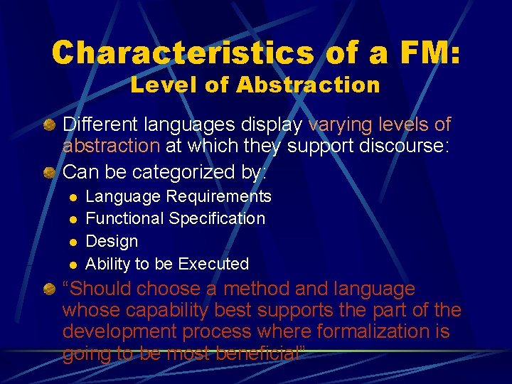 Characteristics of a FM: Level of Abstraction Different languages display varying levels of abstraction