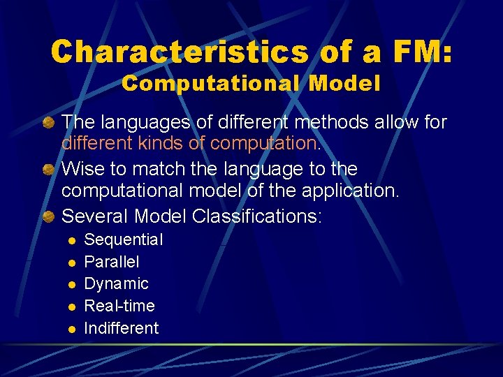 Characteristics of a FM: Computational Model The languages of different methods allow for different