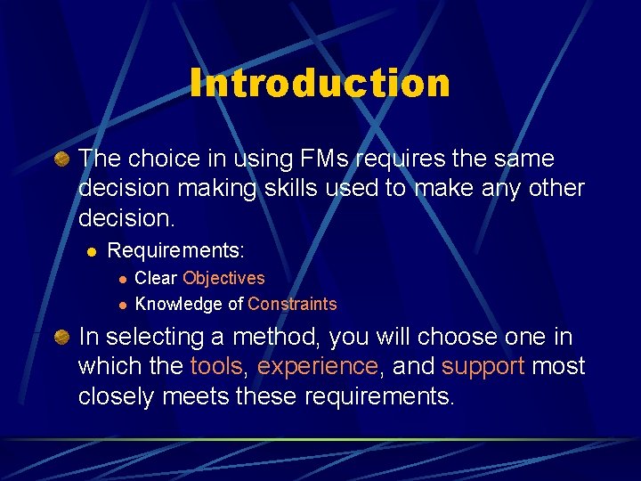 Introduction The choice in using FMs requires the same decision making skills used to