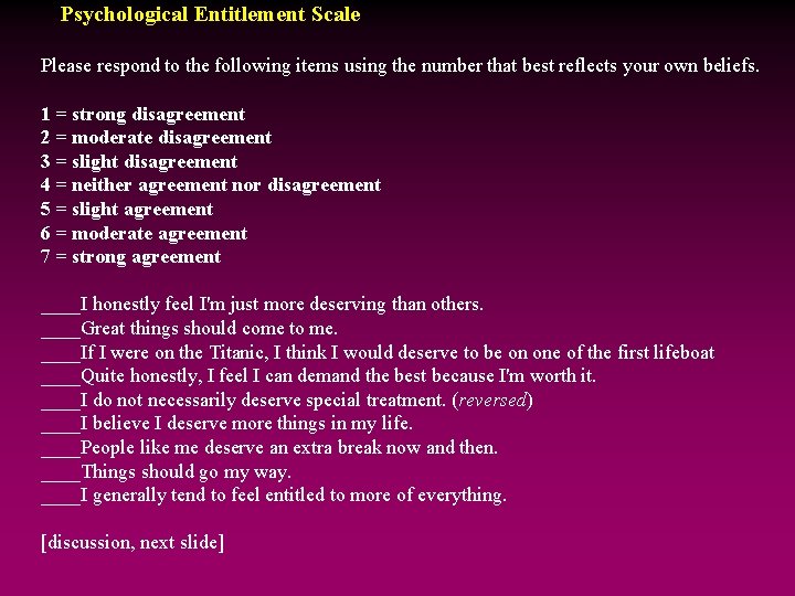 Psychological Entitlement Scale Please respond to the following items using the number that best