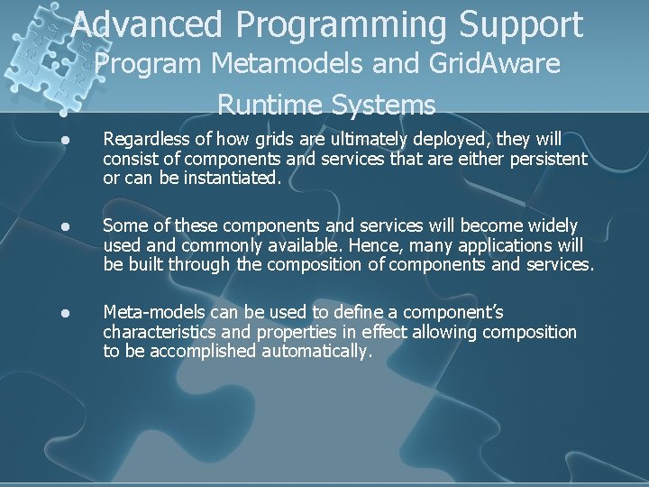 Advanced Programming Support Program Metamodels and Grid. Aware Runtime Systems l Regardless of how